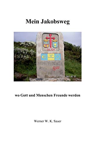 Imagen de archivo de Mein Jakobsweg: wo Gott und Menschen Freunde werden (German Edition) a la venta por Lucky's Textbooks