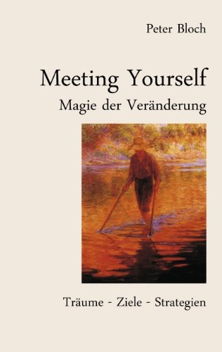 Stock image for Meeting Yourself - Magie der Vernderung: Trume - Ziele - Strategien for sale by medimops