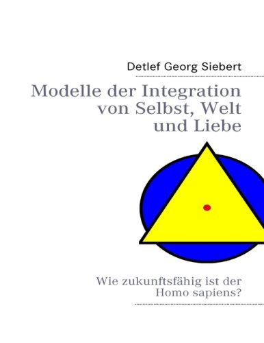 9783837003284: Modelle Der Integration Von Selbst, Welt Und Liebe