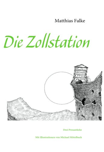 Stock image for Die Zollstation - drei Prosastcke for sale by Storisende Versandbuchhandlung