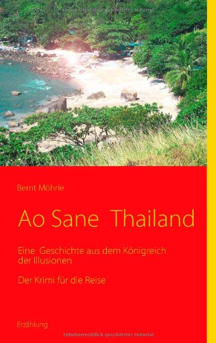 Beispielbild fr Ao Sane Thailand: Eine Geschichte aus dem Knigreich der Illusionen Der Krimi fr die Reise zum Verkauf von medimops