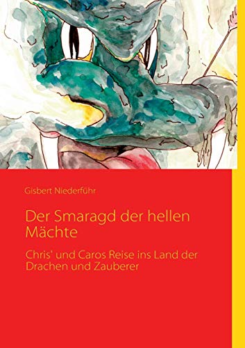 Beispielbild fr Der Smaragd der hellen Machte:Chris' und Caros Reise ins Land der Drachen und Zauberer zum Verkauf von Chiron Media