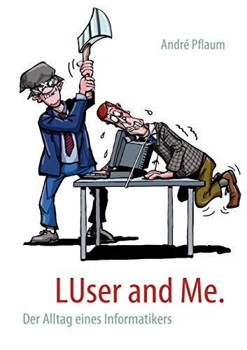 Stock image for LUser and Me.:Der Alltag eines Informatikers for sale by Chiron Media