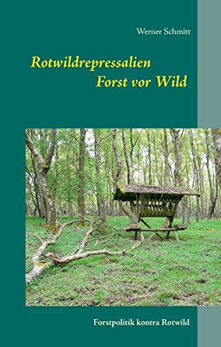 Beispielbild fr Rotwildrepressalien Forst vor Wild: Forstpolitik contra Rotwild zum Verkauf von medimops