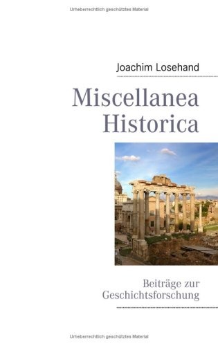 Beispielbild fr Miscellanea Historica: Beitrge zur Geschichtsforschung zum Verkauf von medimops