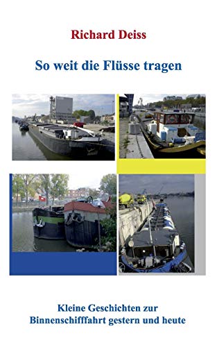 Stock image for So weit die Flsse tragen: Kleine Geschichten zur Binnenschifffahrt gestern und heute for sale by medimops