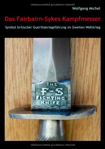 Beispielbild fr Das Fairbairn-Sykes Kampfmesser (German Edition) zum Verkauf von GF Books, Inc.