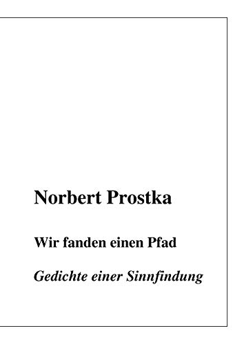 Beispielbild fr Wir fanden einen Pfad:Gedichte einer Sinnfindung zum Verkauf von Ria Christie Collections