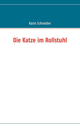 Imagen de archivo de Die Katze im Rollstuhl (German Edition) a la venta por Lucky's Textbooks