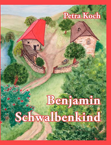 Benjamin Schwalbenkind (German Edition) (9783837011807) by Koch, Petra
