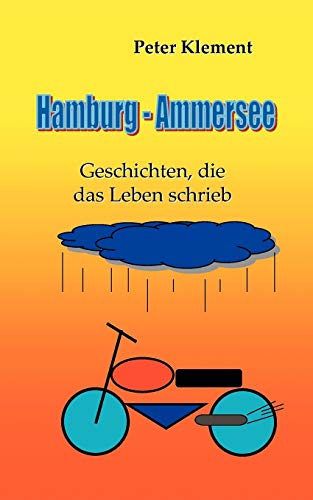 Stock image for Hamburg - Ammersee:Geschichten, die das Leben schrieb for sale by Chiron Media