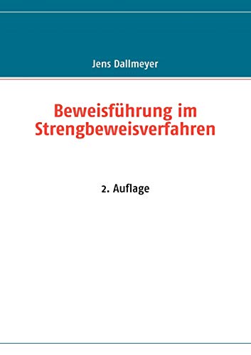 9783837012002: Beweisfhrung im Strengbeweisverfahren: 2. Auflage (German Edition)