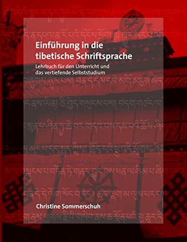 Einführung in die tibetische Schriftsprache: Lehrbuch für den Unterricht und das vertiefende Selbststudium - Sommerschuh, C.