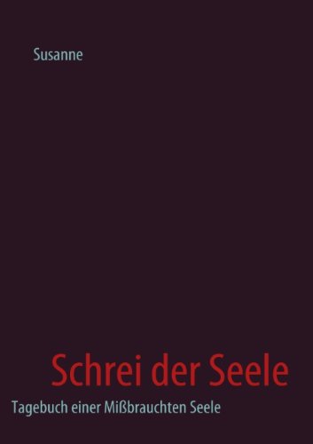 Schrei der Seele (9783837012828) by Susanne