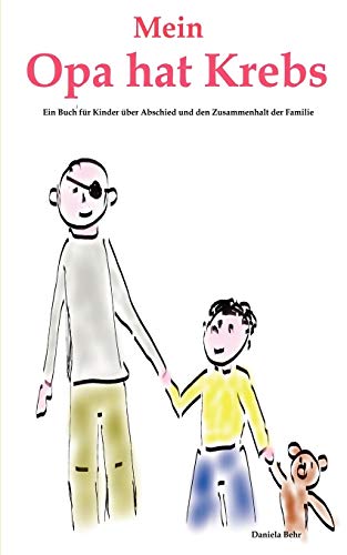 Beispielbild fr Mein Opa hat Krebs . Ein Buch fr Kinder ber Krankheit, Tod, Trauer, Abschied aber auch den Zusammenhalt der Familie zum Verkauf von medimops