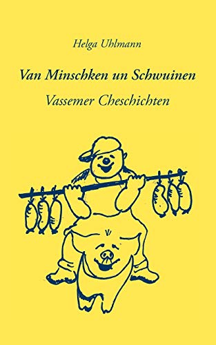 Beispielbild fr Van Minschken un Schwuinen : Vassemer Cheschichten zum Verkauf von Buchpark