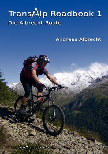 Beispielbild fr Transalp Roadbook 1 - Die Albrecht-Route: Garmisch - Grosio - Gavia - Gardasee zum Verkauf von medimops