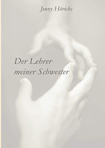 Stock image for Der Lehrer meiner Schwester for sale by Ria Christie Collections