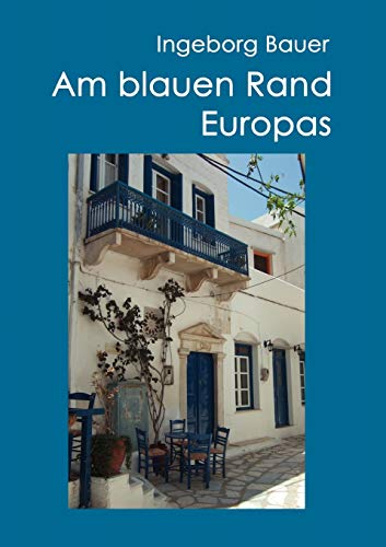 9783837015744: Am blauen Rand Europas: Inseln im stlichen Mittelmeer