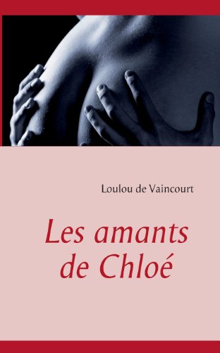 9783837015850: Les Amants de Chloe