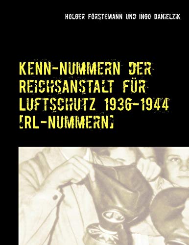 9783837015980: Kenn-Nummern der Reichsanstalt fr Luftschutz 1936-1944 [RL-Nummern] (German Edition)