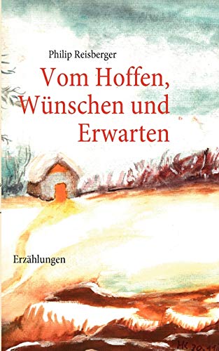 Stock image for Vom Hoffen, Wunschen und Erwarten:Erzahlungen for sale by Chiron Media