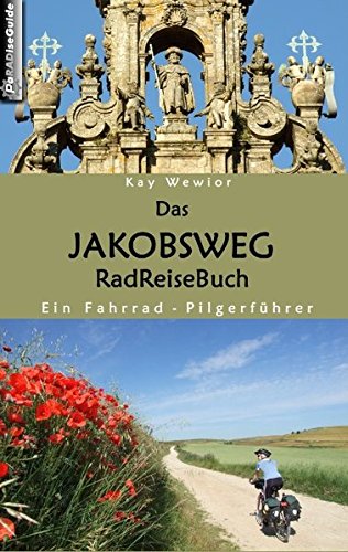 Stock image for Das Jakobsweg RadReiseBuch: Ein Fahrrad-Pilgerfhrer for sale by medimops