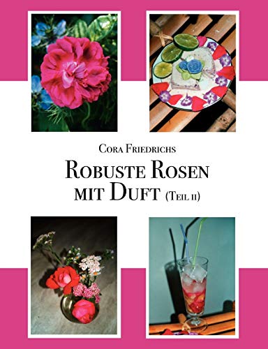 Stock image for Robuste Rosen mit Duft Teil II: Mit Zeichnungen der Autorin (German Edition) for sale by Lucky's Textbooks