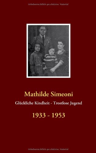 Beispielbild fr Glckliche Kindheit - Trostlose Jugend: 1933 - 1953 zum Verkauf von medimops