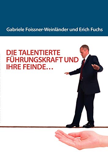 Stock image for Die Talentierte Fhrungskraft Und Ihre Feinde. (German Edition) for sale by Lucky's Textbooks