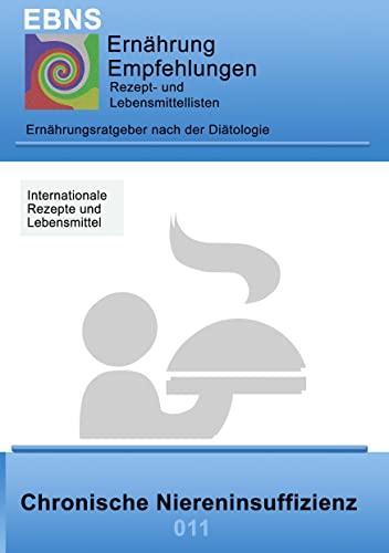 Stock image for Ernhrung bei chronischer Niereninsuffizienz:Ditetik- Eiwei und Elektrolyt - Nieren - Chronische Niereninsuffizienz for sale by Blackwell's