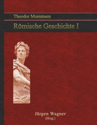 9783837021806: Theodor Mommsen Rmische Geschichte 1: Band 1 Bis zum ende des rmischen Knigtums
