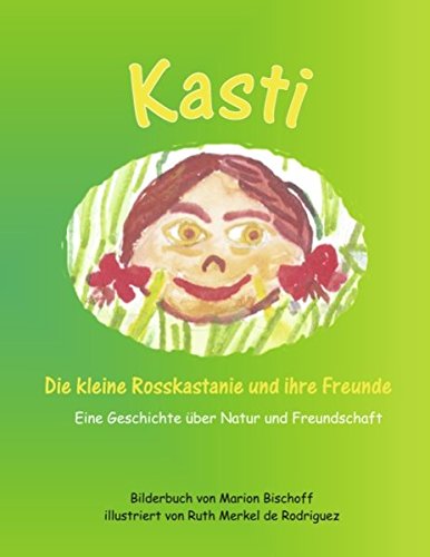 Stock image for Kasti: Die kleine Rosskastanie und ihre Freunde for sale by medimops