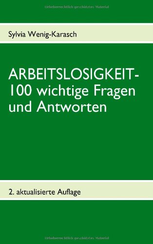 Beispielbild fr ARBEITSLOSIGKEIT- 100 wichtige Fragen und Antworten : 2. aktualisierte Auflage zum Verkauf von Buchpark