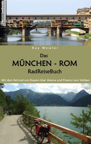 Stock image for Das Mnchen - Rom RadReiseBuch. Mit dem Fahrrad von Bayern ber Verona und Florenz zum Vatikan for sale by medimops