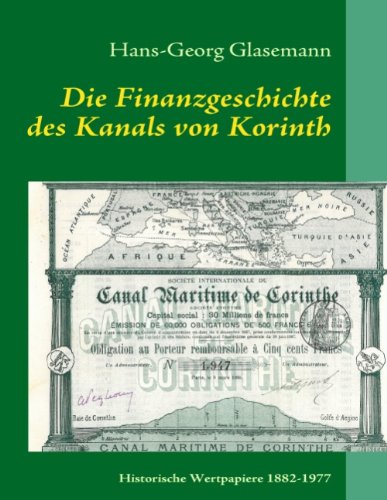 Stock image for Die Finanzgeschichte des Kanals von Korinth: Historische Wertpapiere 1882-1977 for sale by Buchpark