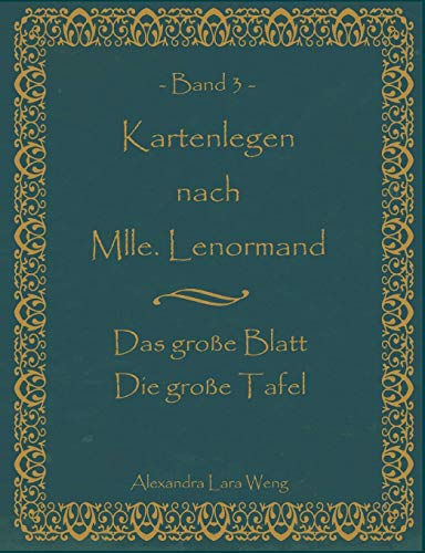 Beispielbild fr Kartenlegen nach Mlle. Lenormand Band 3:Das groe Blatt/Die groe Tafel zum Verkauf von Blackwell's