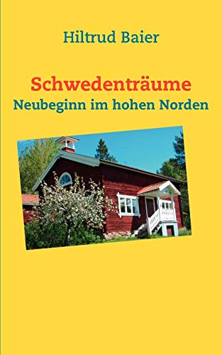 Stock image for Schwedentrume: Neubeginn im hohen Norden for sale by medimops