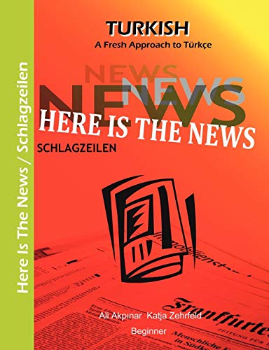 Stock image for Here Is The News - Schlagzeilen: A Fresh Approach to T?rkce for sale by ThriftBooks-Atlanta