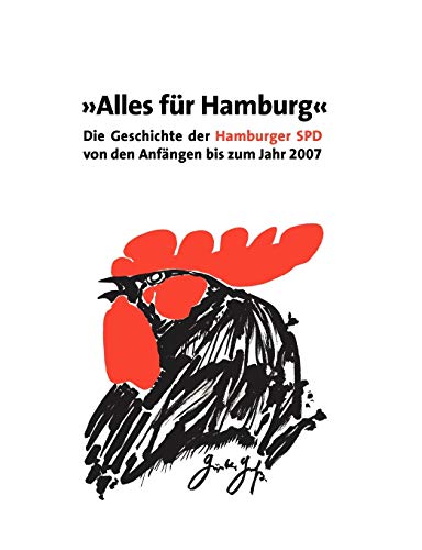 Imagen de archivo de Alles fr Hamburg: Die Geschichte der Hamburger SPD von den Anfngen bis zum Jahr 2007 (German Edition) a la venta por Lucky's Textbooks