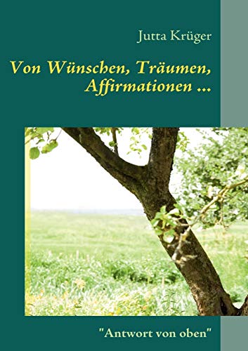 Stock image for Von Wnschen, Trumen, Affirmationen . for sale by medimops