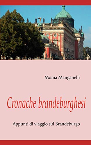 Beispielbild fr Cronache brandeburghesi:Appunti di viaggio sul Brandeburgo zum Verkauf von Chiron Media