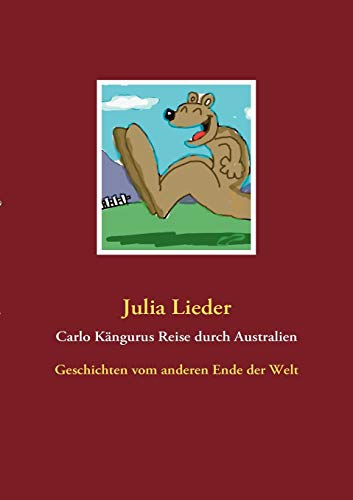 9783837029895: Carlo Kngurus Reise durch Australien: Geschichten vom anderen Ende der Welt