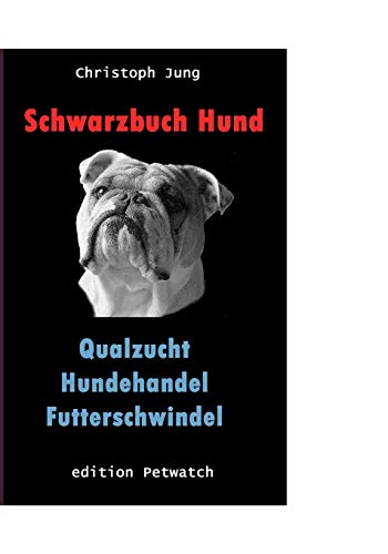 Beispielbild fr Schwarzbuch Hund: Die Menschen und ihr bester Freund zum Verkauf von medimops