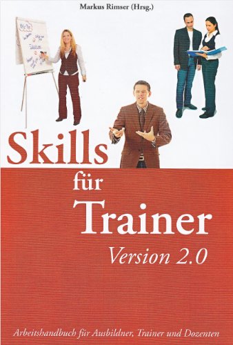 Beispielbild fr Train the Trainer 2.0: Arbeitshandbuch fr Ausbilder, Trainer und Dozenten zum Verkauf von medimops