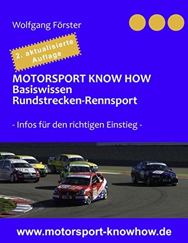 Stock image for Motorsport Know how - Basiswissen Rundstreckenrennsport: - Infos fr den richtigen Einstieg - for sale by medimops