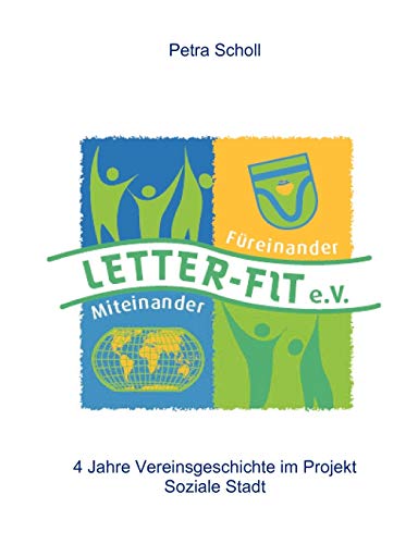 9783837033144: Letter-fit: Miteinander-Freinander e.V:4 Jahre Vereinsgeschichte im Projekt Soziale Stadt