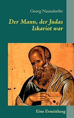 Stock image for Der Mann, der Judas Iskariot war: Eine Ermittlung for sale by WorldofBooks