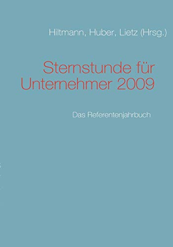 9783837035230: Sternstunde fr Unternehmer 2009: Das Referentenjahrbuch
