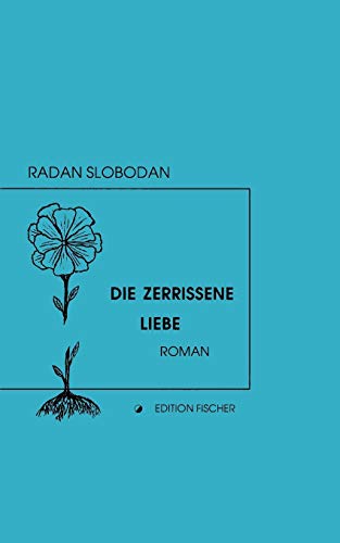 9783837038774: Die zerrissene Liebe (German Edition)